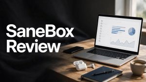 SaneBox Review: Is SaneBox Worth It for Managing Your Inbox?