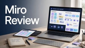 Miro Review: Is Miro Worth It for Team Collaboration and Visual Planning?